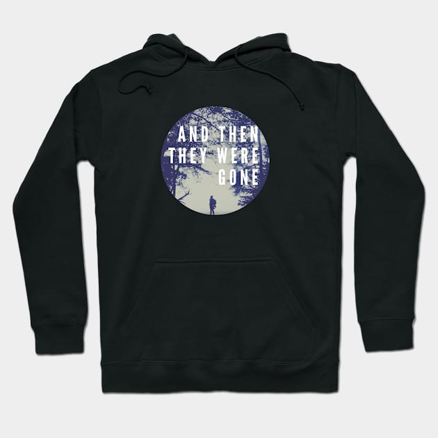 And Then They Were Gone Logo Hoodie by And Then They Were Gone Podcast